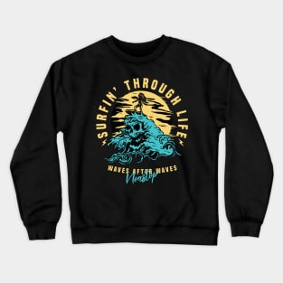 surfin through life Crewneck Sweatshirt